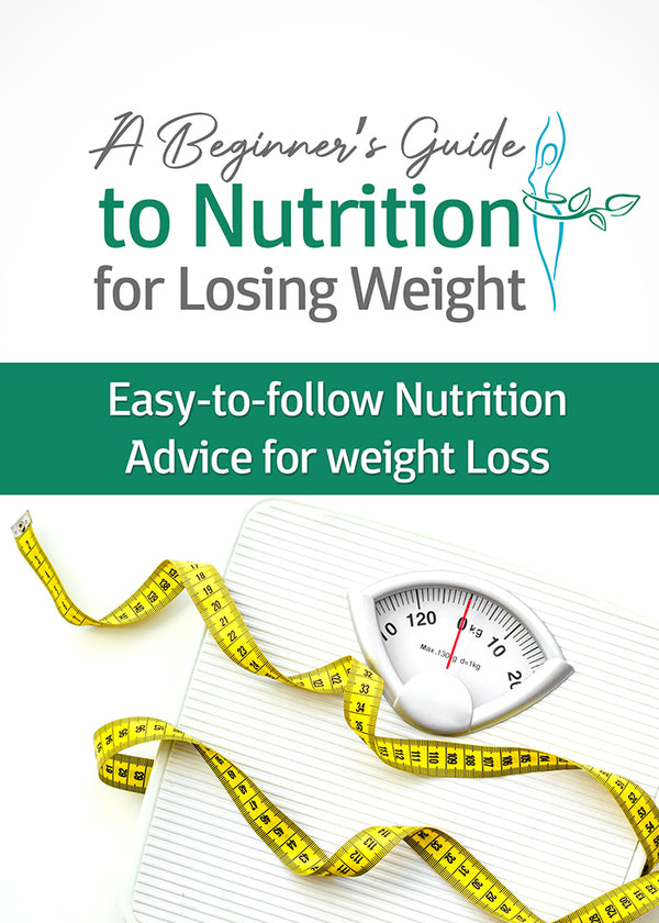 A Beginner’s Guide to Nutrition for Losing Weight